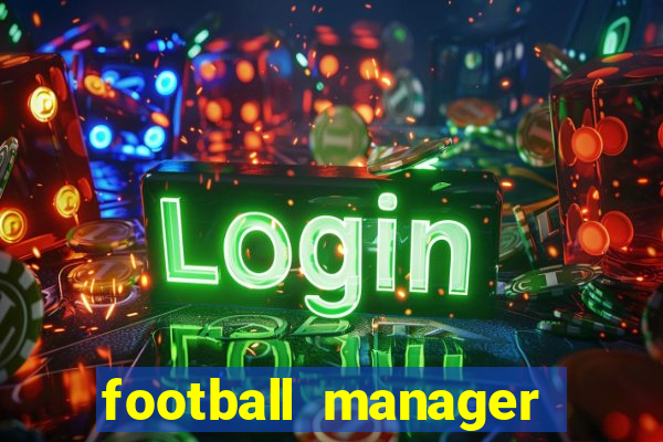 football manager 2019 fm scout